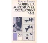 Sobre La Agresión: El Pretendido Mal - Lorenz, Konrad Lorenz, Konrad (Auteur)