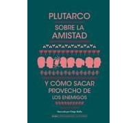Sobre La Amistad Y Cómo Sacar Provecho De Los Enemigos