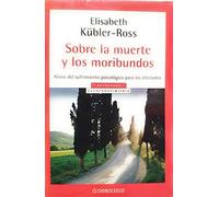 Sobre la muerte y los moribundos / On Death and Dying