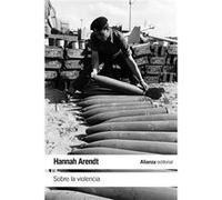 Sobre La Violencia Arendt, Hannah (Auteur)