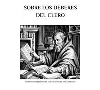 Sobre los deberes del clero: Un estudio temático de los escritos de San Ambrosio