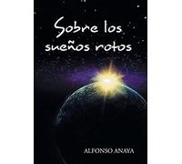 Sobre Los Sueños Rotos