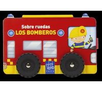 Sobre ruedas. Los bomberos