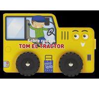Sobre ruedas. Tom el tractor