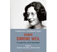Sobre Simone Weil: El compromiso con los desdichados