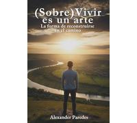 (Sobre)Vivir es un arte: La forma de reconstruirse en el camino
