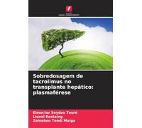 Sobredosagem de tacrolimus no transplante hepático: plasmaférese