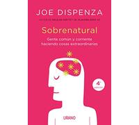 Sobrenatural / Becoming Supernatural: Gente Corriente Hacienda Cosas Extraordinarias / How Common People Are Doing the Uncommon