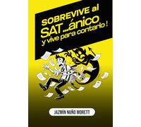 SOBREVIVE AL SAT...ÁNICO: Y VIVE PARA CONTARLO