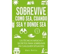 Sobrevive Como Sea, Cuando Sea Y Donde Sea