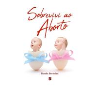 Sobrevivi ao Aborto
