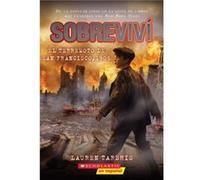 Sobrevivi El Terremoto de San Francisco 1906 I Survived the San Francisco Earthquake 1906 by Lauren Tarshis & Illustrated by Scott Dawson Lauren Tarshis Illustrated by Scott Dawson (Auteur)