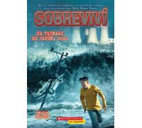 Sobreviví el tsunami de Japón, 2011 (I Survived the Japanese Tsunami, 2011) - Lauren Tarshis - Scholastic en Espanol - ebook (ePub) - Livre