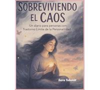 Sobreviviendo el Caos: Un diario para personas con Borderline