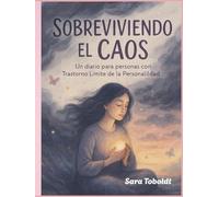 Sobreviviendo el Caos: Un diario para personas con Borderline