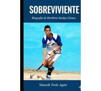 Sobreviviente: Biografía de Heriberto Sarduy Gómez