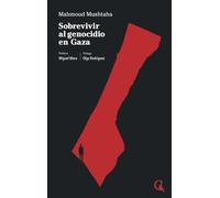 Sobrevivir al genocidio en Gaza