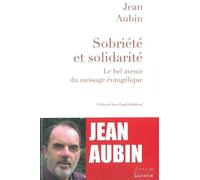 Sobriété Et Solidarité - Le Bel Avenir Du Message Évangélique