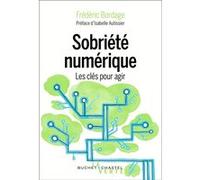 Sobriété numérique Frédéric Bordage (Auteur), Isabelle Autissier (Préface)