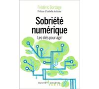 Sobriété numérique Les clés pour agir - Frédéric Bordage - Buchet-Chastel - broché - Guide