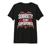 Sobriety is My Superpower Alcoolique Sobre Anti-Alcool T-Shirt Haut de Gamme