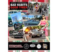 SOCAL LOWRIDER BAD HABITS GOOD TIMES Vol.34: by Joseph Chavez DECEMBER 2025