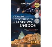 Socavando La Constitución de Los Estados Unidos
