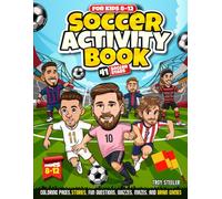 Soccer Activity Book for Kids 8-12: 41 Soccer Stars Coloring Pages with Inspiring Stories, Fun Questions, Quizzes, Mazes, and Brain Games for Kids to Enjoy with Family