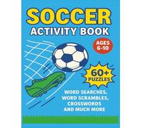 Soccer Activity Book: Puzzle Book for Kids Aged 6-10 with Word Searches, Word Scrambles, Crosswords, Trivia, Mazes, Coloring Pages, and Fun Facts|8.5 x 11 inches|Great for kids who love soccer!