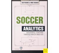 Ian M. Franks, Mike Hughes – Soccer Analytics – Successful Coaching Through Match Analysis
