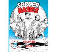 Soccer Basics Coloring Book: Color, Kick, and Learn the Fundamentals of Soccer