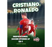 Soccer Books for Kids 8-12 - Cristiano Ronaldo: Inspirational Soccer Stories of CR-7