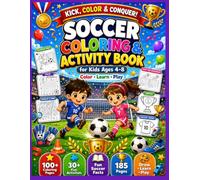 Soccer Coloring & Activity Book for Kids Ages 4-8: 100+ Coloring Pages, Fun Soccer Facts, Mazes, Search & Find, Spot the Difference, Draw & Create Activities