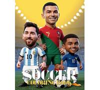 Soccer Coloring Book: Stars and Legends of the Beautiful Game: Exciting Soccer Scenes, Legendary Moments, and Action-Packed Illustrations to Color for Kids and Adults
