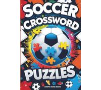 Soccer Crossword Puzzles: Crossword Puzzles with Easy to Read Print about Soccer, All Stars, Football and More | 6x9 inches, 120 pages | 50+ Puzzles... Gift for Vacations, Holidays and Relaxation.