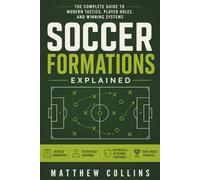 Soccer Formations Explained: The Complete Guide to Modern Tactics, Player Roles, and Winning Systems