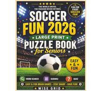 SOCCER FUN 2026 LARGE PRINT PUZZLE ACTIVITY BOOK FOR SENIORS: Easy & Fun Brain Games with Sudoku, Word Search, Mazes, Colouring pages, Spot the Difference & Jokes (All puzzle solutions are Included)