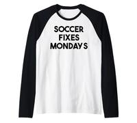 Soccer Funny - Soccer Fixes Les lundis Manche Raglan