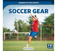 Soccer Gear (Gearing Up for Sports!)