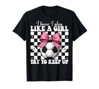 Soccer Girl Coquette Bow Rose I Know I Play Like A Girl T-Shirt