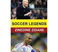 Soccer Legends: Zinedine Zidane