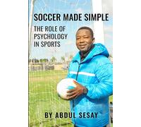 Soccer Made Simple: The Role of Psychology in Sports
