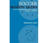 Soccer Modern Tactics: Italy's Top Coaches Analyze Game Formations Through 180 Situations by Alessandro Zauli(2002-08-01)