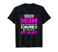 Soccer Mom, si tu penses que mes mains sont pleines, mon cœur plein T-Shirt