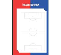 Soccer Playbook: a Soccer Coaching Notebook with Blank Field Diagrams for Drawing Up Plays, Plan Strategies, Creating Drills, and Scouting Players (120 page,size 6x9in)