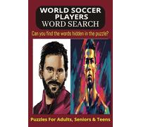 Soccer Players Word Search: World Sports & Soccer Activity and History Book with Brain-Boosting Fun, Fun Facts & Trivia | 6x9 Inches, 110 Pages, 50+ Puzzles for Adults, Teens & Seniors