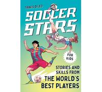 Soccer Stars: Stories and Skills from the World's Best Players
