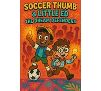 Soccer Thumb & Little Ed: The Dream Defenders