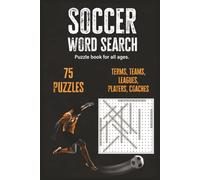 Soccer Word Search: Celebrate the World’s Greatest Game with 75 Word Search Puzzles, the Perfect Gift for Soccer Lovers, Fans, and Puzzle Solvers. 6x9 | Easy to Read.