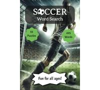 Soccer Word Search: Fun Soccer Word Search for All Ages about Soccer/Football, Club Teams, Legendary Players & More | 6x9 inches, 55 puzzles...Gift for Vacations, Holidays & Free Timess